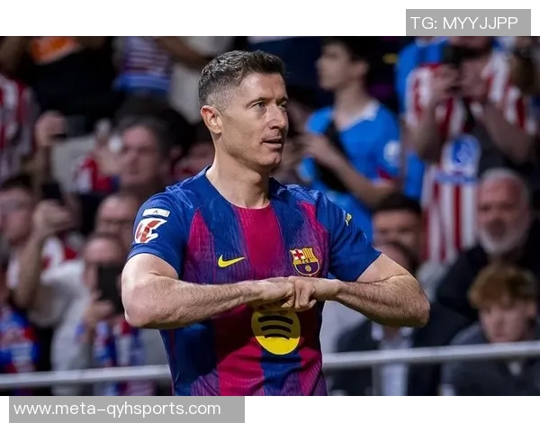 莱万与托雷斯巅峰对决谁能在足球历史上书写传奇篇章